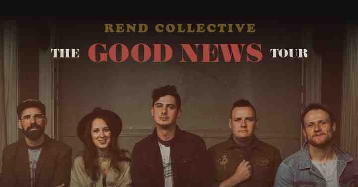 Rend Collectives Good News Leaves Listeners Joyful